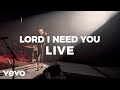 Download Lagu Matt Maher - Lord, I Need You (Live)