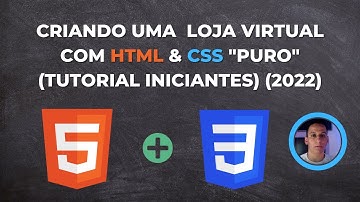 CRIANDO UMA  LOJA VIRTUAL COM HTML & CSS "PURO" (TUTORIAL INICIANTES) (Atualizado 2022)