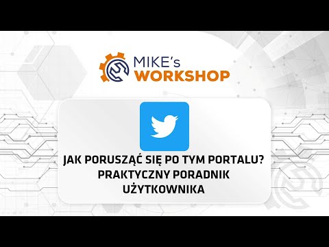 Jak posługiwać się Twitterem? Jak się poruszać się po tej platformie - tutorial - Mike’s Workshop