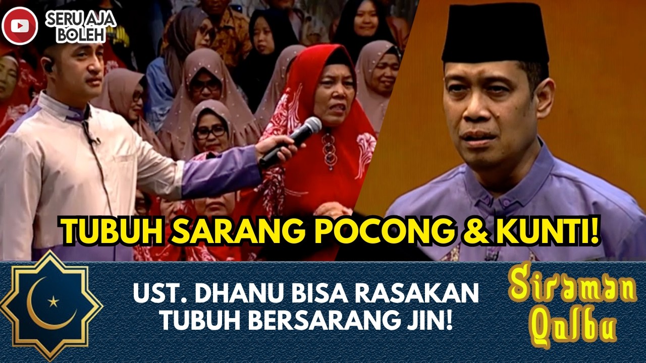 UST. DHANU LIAT JELAS! ADA POCONG DAN KUNTILANAK DI DALAM TUBUH IBU | SIRAMAN QOLBU EXTENDED