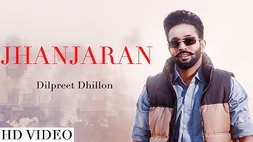Jhanjaran (HD Video) | Dilpreet Dhillon | Desi Crew | Latest Punjabi Song 2022