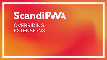 ScandiPWA Extensions: Overriding Extensions in ScandiPWA