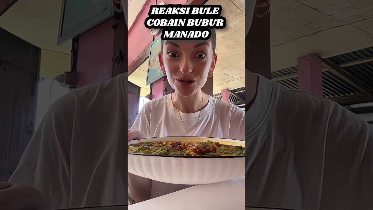 REAKSI BULE COBAIN BUBUR MANADO YANG SUPER GURIH DAN KENTAL