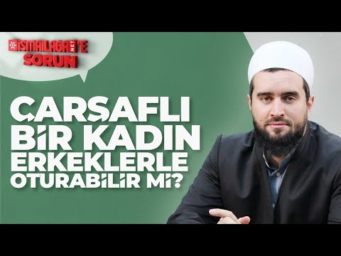 Çarşaflı Bir Kadın, Eşinin Akrabalarıyla Aynı Odada Oturabilir mi? - Abdülhamid Türkeri Hoca Efendi