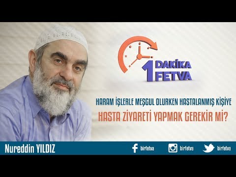 Haram işlerle meşgul olurken hastalanmış kişiye hasta ziyareti yapmak gerekir mi?/Birfetva