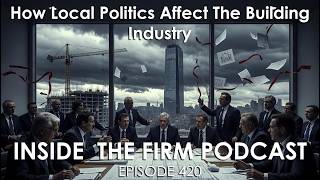 420 – How Local Politics Affect The Building Industry