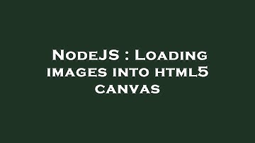 NodeJS : Loading images into html5 canvas