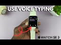 How To Enable &amp; Use Voice Typing On Apple Watch SE 3