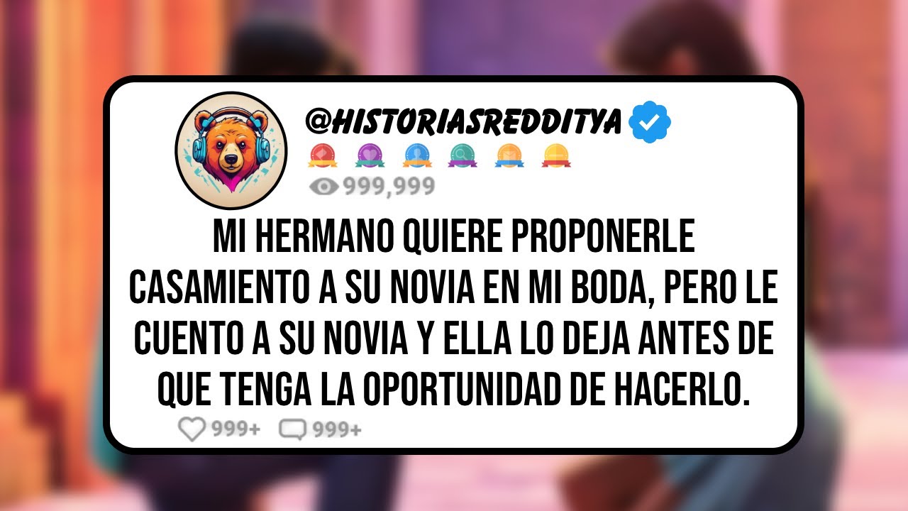 Mi HERMANO Quiere Proponerle Casamiento a su Novia en mi Boda, Pero le Cuento a su Novia y Ella lo..