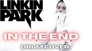 Linkin Park - In The End - Drum Cover