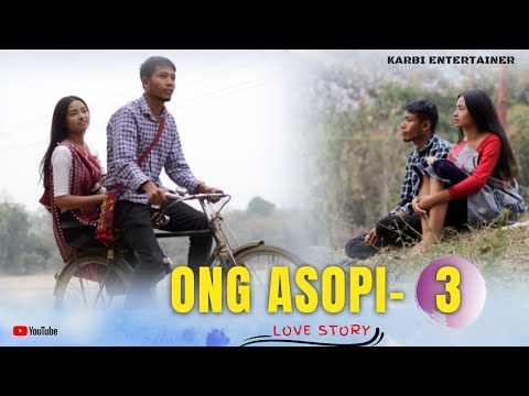 NE ONG ASOPI 3  love story  karbi short video  2023