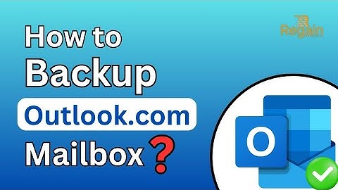 How to Backup Outlook/Hotmail Emails? Regain Outlook.com Backup & Migration