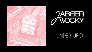 Jabberwocky - Under Ufo