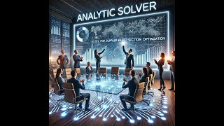 Supplier Selection Optimization with Analytic Solver: Streamlining Decisions in Excel Wealth