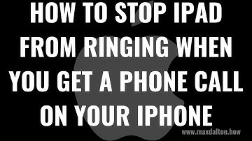 How to Stop iPad from Ringing When You Get a Phone Call on Your iPhone