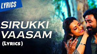 Sirukki Vaasam Song (Lyrics) | Dhanush, Trisha | Santhosh Narayanan