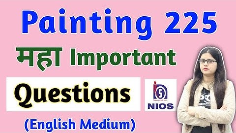 Class 10 Nios Painting most important Questions and Answers, Painting 225 important Questions Nios