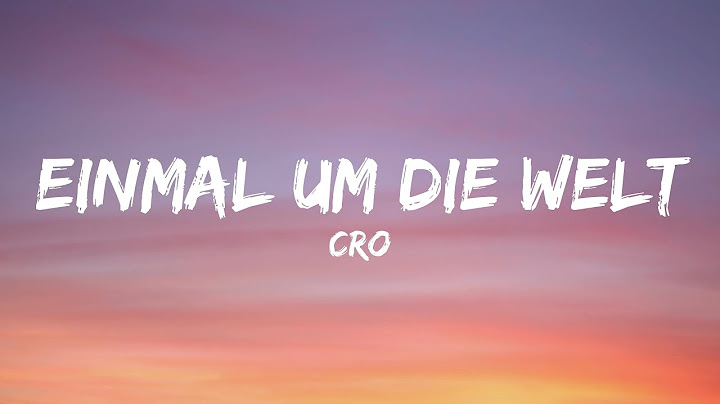CRO - Einmal um die Welt (Lyrics)