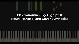 Elektronomia - Sky High pt. II (Multi-Hands Piano Cover Synthesia)