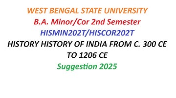 WBSU B.A. Minor\Cor 2nd Semester HISTORY  HISMIN202T\HISCOR202T Suggestion 2025