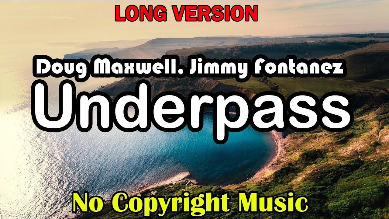 Underpass   Doug Maxwell Jimmy Fontanez Long Copyright Free