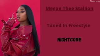 Tuned In Freestyle ~ Megan Thee Stallion (Nightcore)