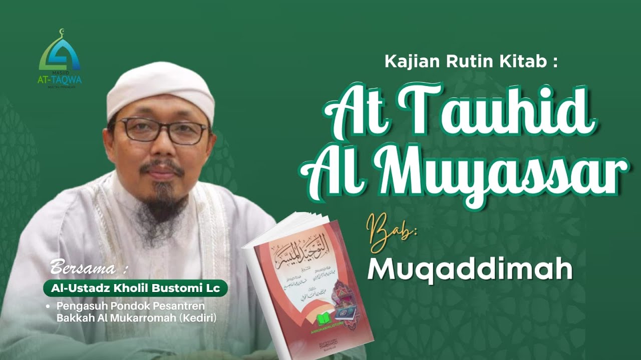 Kajian Kitab At Tauhid Al Muyassar Bab Muqaddimah | Ust. Kholil Bustomi, Lc | Masjid At-Taqwa Ngetal