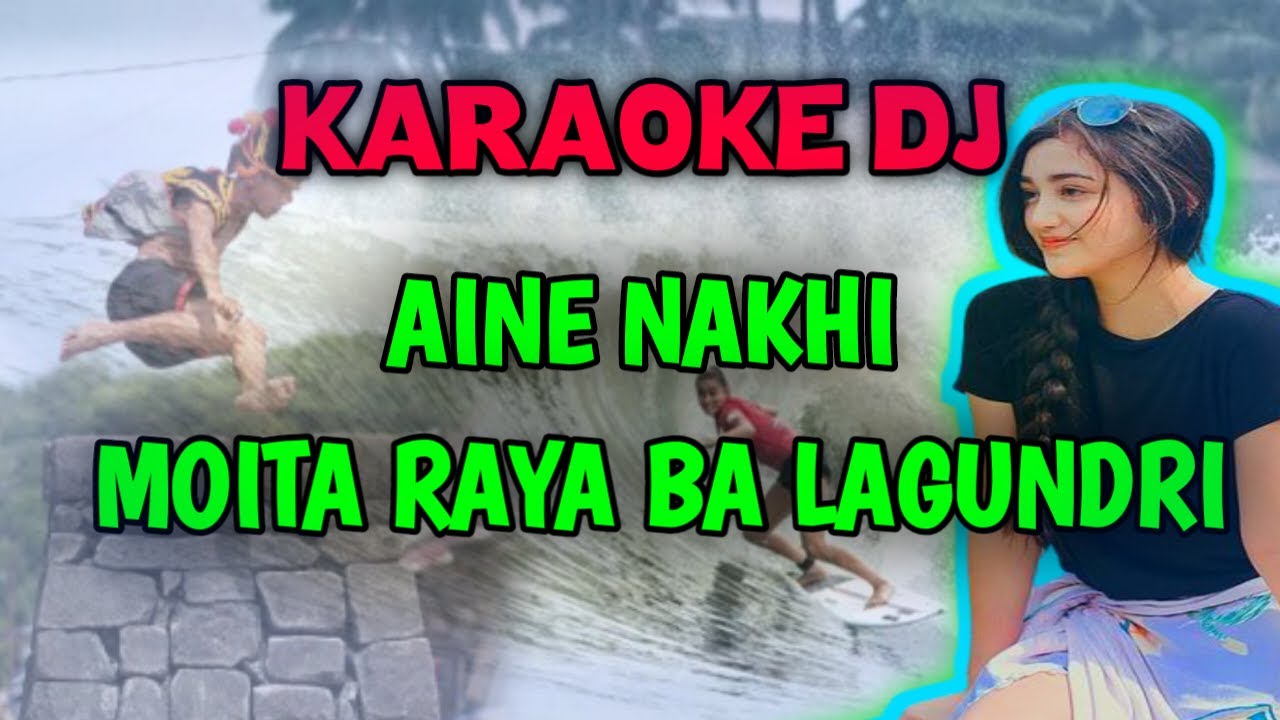 KARAOKE LAGU NIAS AINE NAKHI MOITA RAYA BA LAGUNDRI LAGU NIAS LAMA