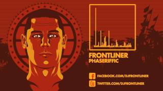Download lagu Frontliner Phaseriffic HD HQ Preview Frontliner Phaseriffic HD HQ Preview