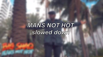 Big Shaq - Mans Not Hot | Slowed Down