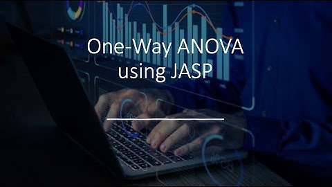One-Way ANOVA using JASP