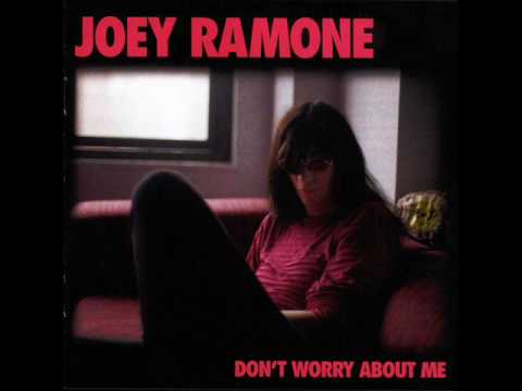 Joey Ramone - Don't Worry About Me