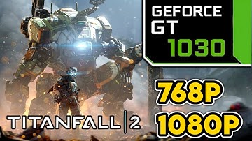 Titanfall 2 || GT 1030 + i3 7100 Performance Test || 768p, 1080p Benchmark
