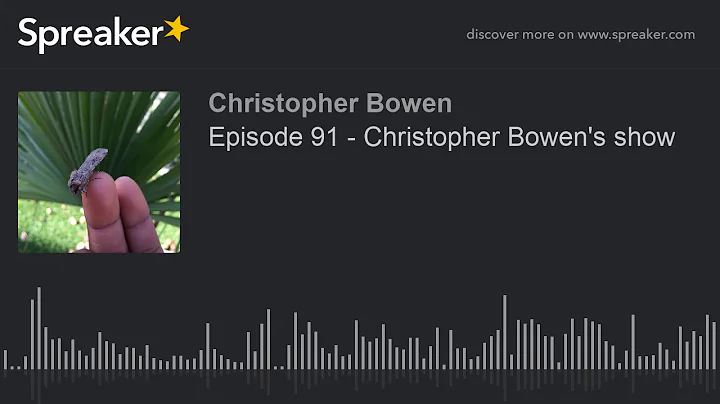 Episode 91 - Christopher Bowen's show