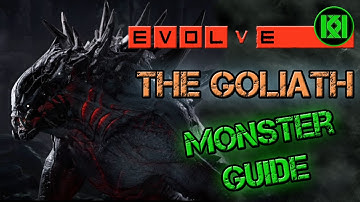 Evolve: Monster Guide THE GOLIATH, How to Dominate and Win, All Evolutions, Abilities and Powers