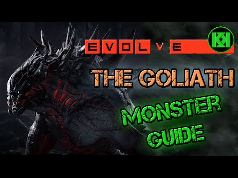 Evolve: Monster Guide THE GOLIATH, How to Dominate and Win, All Evolutions, Abilities and Powers
