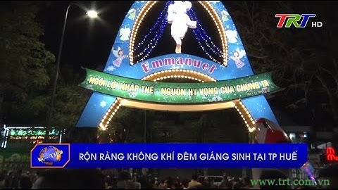 Rộn ràng không khí đêm Giáng sinh tại TP Huế