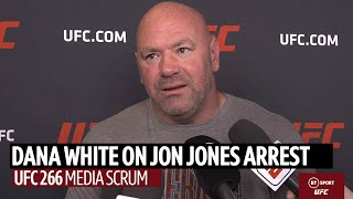 "Here we go again!" Dana White reacts to news of Jon Jones arrest | UFC 266 media scrum