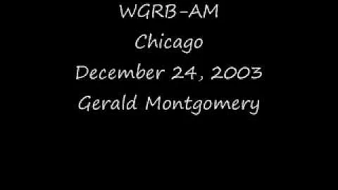 WGRB Chicago Dec 24, 2003 Gerald Montgomery Part 1...