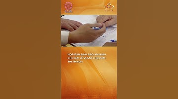 Họp bàn đảm bảo an ninh cho Đại lễ Vesak LHQ 2025 tại TP.HCM | Bchannel