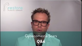 Gynecomastia Scars -Q&A
