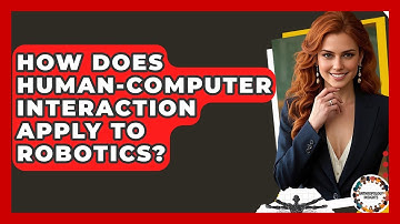How Does Human-Computer Interaction Apply To Robotics? - Anthropology Insights
