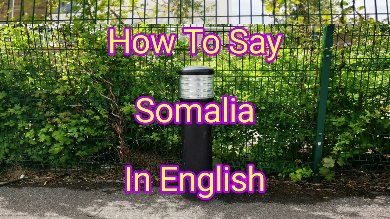 How To Say Somalia In English YouTube