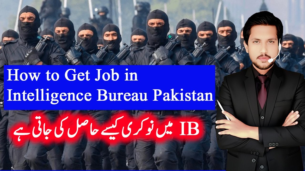 How to Get Intelligence Bureau (IB) Jobs in Pakistan | Eligibility ...