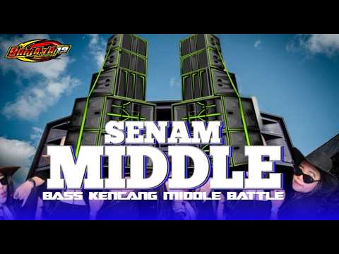 DJ SENAM MIDDLE || COCOK BUAT BATTLE TERBARU 2026