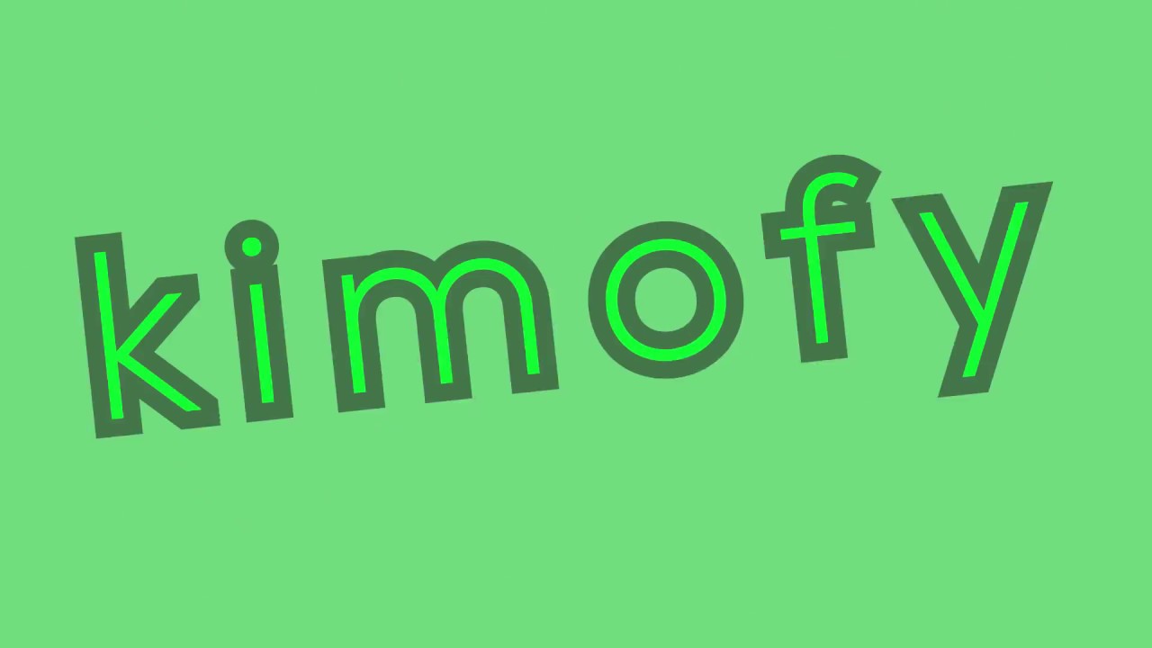 Kimofy Intro