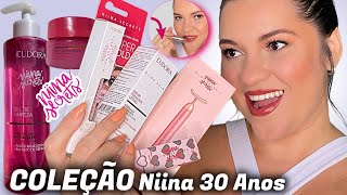 TESTEI NOVA COLEÇÃO 30 ANOS NIINA SECRETS EUDORA