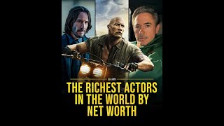 Who Are The 7 Richest Actors In The World?
