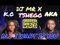 DJ MR X - ALL I WANT IS YOU ft. K.O, AKA, TSHEGO, ROIII (OFFICIAL MUSIC VIDEO) | REACTION