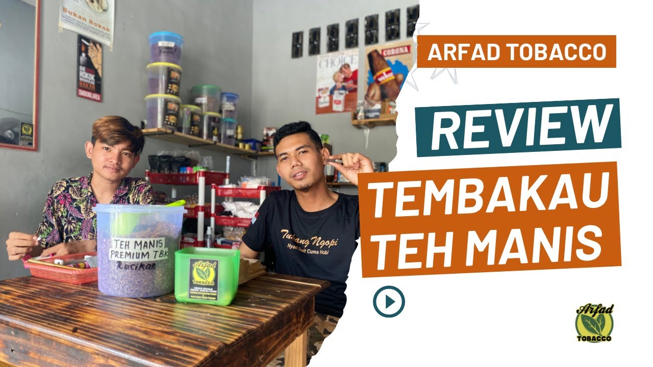 Tembakau Rasa REVIEW TEMBAKAU RASA TEH MANIS | ARFAD TOBACCO - YouTube